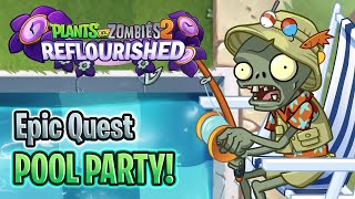 POOL IS BACK  Pool Party Epic Quest  ALL LEVELS  PvZ 2 Reflourished [upl. by Elie]