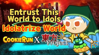 Entrusting This World to Idols  Idolatrize World Cookie Run x Touhou Remix [upl. by Penelope]