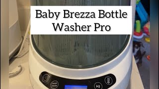 Baby Brezza Bottle Washer Pro Review [upl. by Sidra]