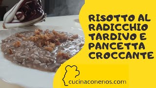 RISOTTO AL RADICCHIO TARDIVO E PANCETTA CROCCANTE [upl. by Genny]