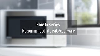 Panasonic Microwave Recommended UtensilsCookware [upl. by Naoh]