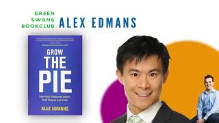 Grow the Pie by Alex Edmans  Green Swans Book Club [upl. by Artemas]