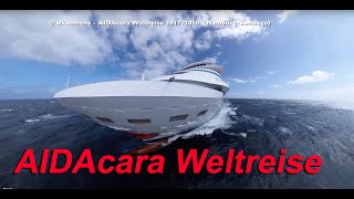 2017 AIDAcara Weltreise Hamburg  Santiago de Chile Australien  Asien  Hamburg [upl. by Dall]