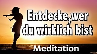 Geführte Meditation Entdecke wer du wirklich bist  Potential entfalten [upl. by Mehala]