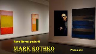 MARK ROTHKO  1a parte  by ANNA MERONI [upl. by Sheley]