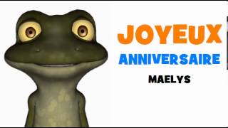 JOYEUX ANNIVERSAIRE MAELYS [upl. by Nyrehtac]