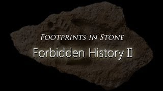 Footprints In Stone  Forbidden History II [upl. by Osbourn]