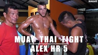 Muay Thai Fight  Alex HR 5 [upl. by Odnomra]