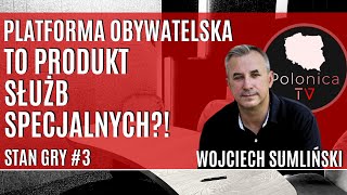 Platforma Obywatelska to PRODUKT ludzi służb specjalnych Stan gry 3  Wojciech Sumliński [upl. by Aanas]