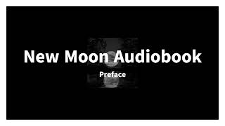 New Moon Audiobook Preface [upl. by Natloz]