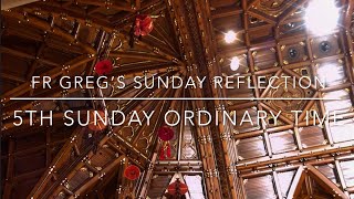 Fifth Sunday in Ordinary Time Fr Greg’s Sunday Reflection  2024 [upl. by Subir503]