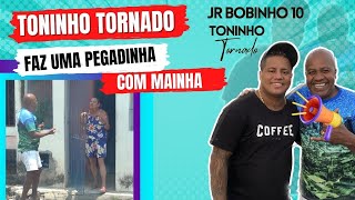 TONINHO TORNADO FEZ UMA PEGADINHA COM MAINHA [upl. by Ellsworth717]