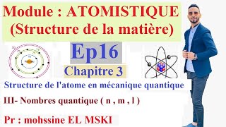 Atomistique structure de l’atome en mécanique quantique part 3 [upl. by Kotick]