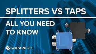 Splitters VS Taps  All You Need To Know  WilsonPro [upl. by Aip]