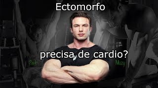 Ectomorfo precisa fazer cardio [upl. by Doughman]