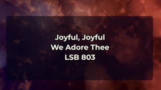 Joyful Joyful We Adore Thee  Hymn LSB 803 [upl. by Znarf]