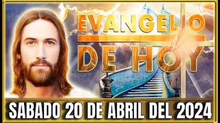 EVANGELIO DE HOY SABADO 20 DE ABRIL DEL 2024  PALABRA DE DIOS [upl. by Chang]