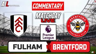 FULHAM vs BRENTFORD Live Stream COMMENTARY Premier League  Lineups  Livescores [upl. by Trenton]