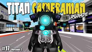 Aku Membuat TITAN CAMERAMAN UPGRADE V2 Di Brookhaven Wcodes  Roblox Part 17 [upl. by Talbert]