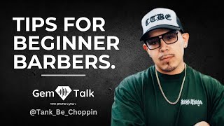 Tips For Beginner Barbers  A GEM Talk With TankBeChoppin [upl. by Eidolem]