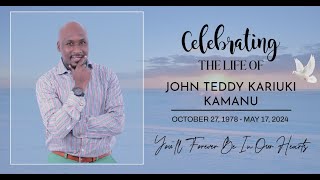 Celebrating the life of John Teddy Kariuki Kamanu [upl. by Tloc]