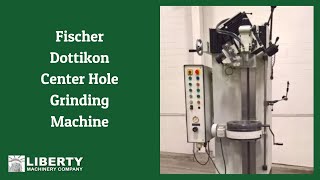 Fischer Dottikon Center Hole Grinding Machine  Liberty 47039 [upl. by Yunick]