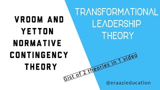 Vroom and Yetton Normative Contingency theory Transformational Leadership theory [upl. by Ginnifer]