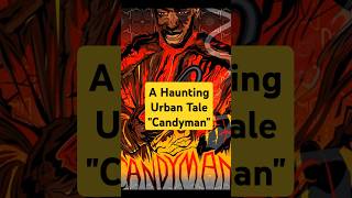 The Legend of the Candyman A Haunting Urban Tale Candyman UrbanLegend HorrorStory scaryshorts [upl. by Onnem]