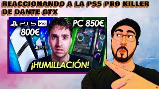 REACCIONANDO AL PC PS5 PRO KILLER DE DanteGTX  Playstation 5 [upl. by Richela619]