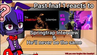 Past Fnaf 1 reacts to “Springtrap Interview” and “He’ll never be the same”Gacha Club [upl. by Borroff]