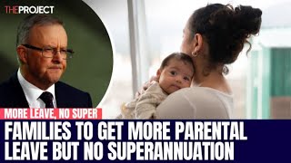 Families To Get More Parental Leave But No Superannuation On Top [upl. by Kcaz]