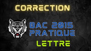 Correction Bac pratique 2015 Lettres [upl. by Moyra]