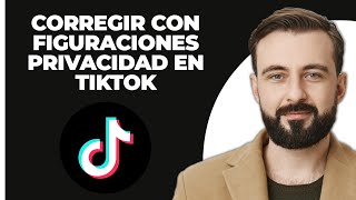 Cómo solucionar la configuración de privacidad en TikTok [upl. by Corsiglia]