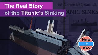 Real Story of the Titanics Sinking [upl. by Zetnom935]