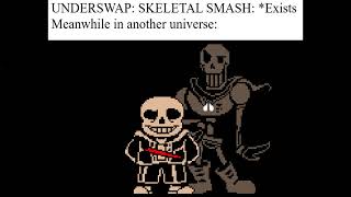 underswap skeletal smash exists but what about [upl. by Georas]