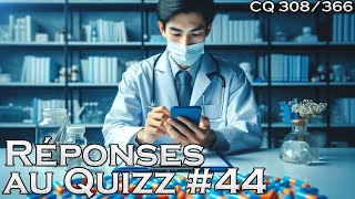 Réponses au Quizz 44  CQ308 [upl. by Mariska]