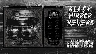 Black Mirror Reverb Version 20  Walkthrough of New FREE FX Plugin [upl. by Kylen71]