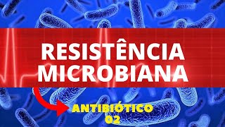 RESISTÊNCIA MICROBIANA  ANTIBIÓTICOS 2 [upl. by Jahdol]