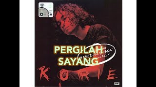 Pergilah Sayang  Korie [upl. by Nasya542]