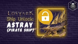 Lost Ark  How to Unlock the Astray Pirate Ship [upl. by Melburn]