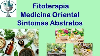 Fitoterapia  Medicina Oriental  Sintomas Abstratos  002 Homeopatia e PICS [upl. by Edith]