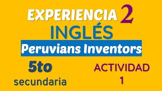 Peruvians Inventors  INVENTIONS and TECNOLOGY in our LIVES  5to secundaria  Activity 1  INGLÉS [upl. by Rusert393]