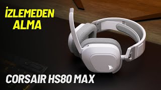 Bu Videoyu İzlemeden Corsair HS80 Max ALMA   Corsair HS80 MAX Wireless İnceleme [upl. by Viguerie]