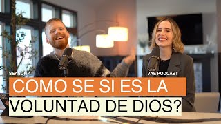 Cómo saber si es la voluntad de Dios  VAE Podcast [upl. by Atlee]