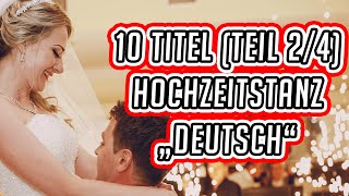 10 passende „Deutschequot Lieder Teil 2 für den Eröffnungstanz  Hochzeitstanz von DJ Martin Meyer [upl. by Zetrom372]