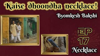 Byomkesh Bakshi Ep17  Necklace [upl. by Notnel354]