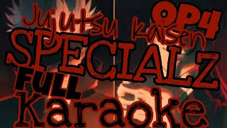 Karaoke 「SPECIALZ」 Jujutsu Kaisen OP 4  Full  Guide Music [upl. by Wheaton]