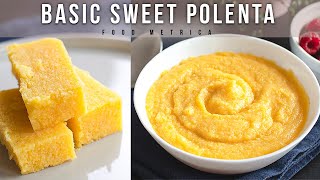 Basic SWEET Polenta Recipe [upl. by Wren]