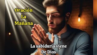 🔴 ORACIÓN DE LA MAÑANA 🙌🏽 En Vivo La Sabiduría Viene de DIOS [upl. by Nosinned232]