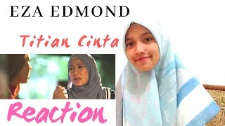 Titian Cinta  REACTION OST Bahagia  Eza Edmond [upl. by Ymaral]